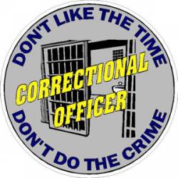 Correctional Officer Don't Like The Time - Sticker