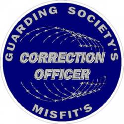 Correction Officer Guarding Societys Misfits - Sticker