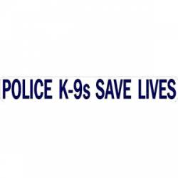 Police K-9s Save Lives - Vinyl Sticker