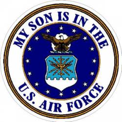 My Son Is In The U.S. Air Force - Sticker