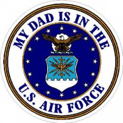My Dad Is In The U.S. Air Force - Sticker