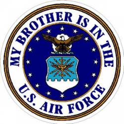 My Brother Is In The U.S. Air Force - Sticker