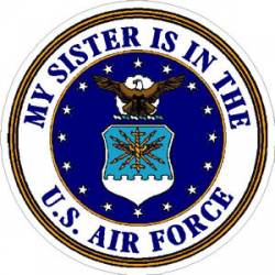 My Sister Is In The U.S. Air Force - Sticker