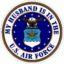 My Husband Is In The U.S. Air Force - Sticker