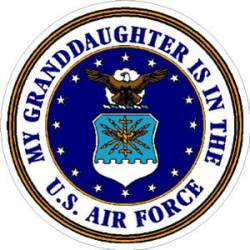 My Granddaughter Is In The U.S. Air Force - Sticker