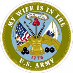 My Wife Is in The U.S. Army - Sticker