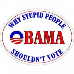 OBAMA Why Stupid People Shouldn't Vote - Sticker