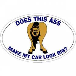 Does This Ass Make My Car Look Big? - Sticker