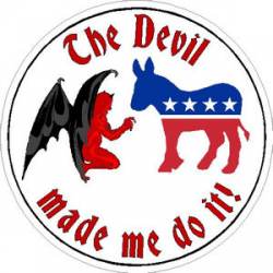 Democrat The Devil Made Me Do It - Sticker