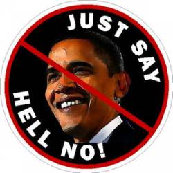Obama Just Say Hell No - Sticker