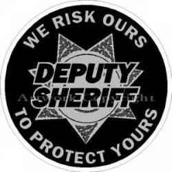 7 Point Star Deputy Sheriff We Risk Ours To Protect Yours - Sticker