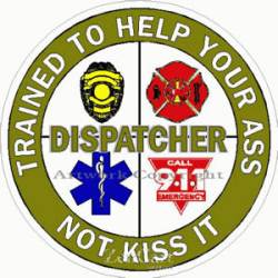 Dispatcher Trained To Help Your Ass Not Kiss It - Sticker