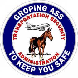 TSA Groping Ass To Keep You Safe - Sticker
