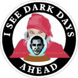 Obama I See Dark Days Ahead - Sticker