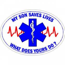 My Son Saves Lives What Does Yours Do? - Sticker