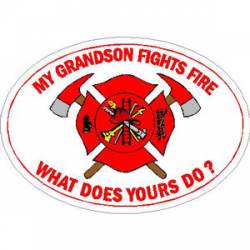 My Grandson Fights Fire What Does Yours Do? - Sticker