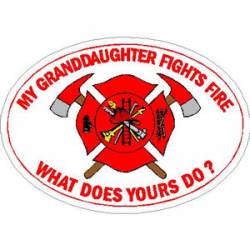 My Granddaughter Fights Fire What Does Yours Do? - Sticker