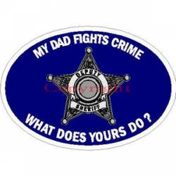 My Dad Fights Crime What Does Yours Do? 5 Point Star - Sticker