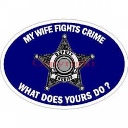 My Wife Fights Crime What Does Yours Do? 5 Point Star - Sticker