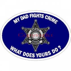 My Dad Fights Crime What Does Yours Do? 6 Point Star - Sticker