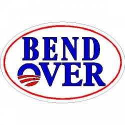 Bend Over Obama Political - Sticker