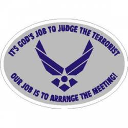 U.S. Air Force It's God's Job To Judge The Terrorist - Sticker