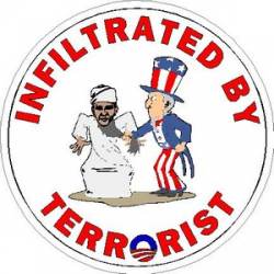 Anti Obama Infiltrated By Terrorist - Vinyl Sticker