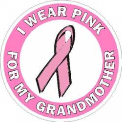 I Wear Pink For My Grandmother Breast Cancer - Sticker