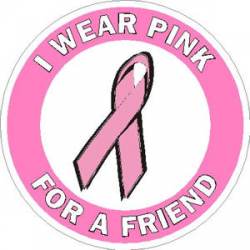 I Wear Pink For a Friend Breast Cancer - Sticker