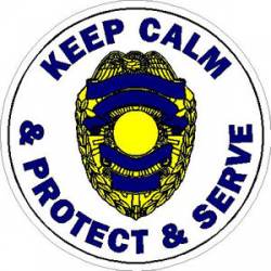 Keep Calm & Protect & Serve - Sticker