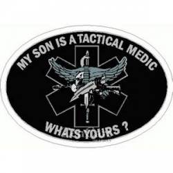 My Son Is A Tactical Medic Whats Yours? - Sticker