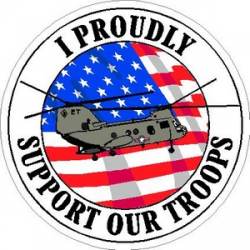I Proudly Support Our Troops Transport Helicopter - Sticker