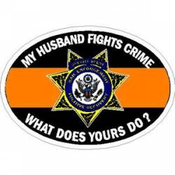Thin Orange Line My Husband Fights Crime What Does Yours Do? - Sticker