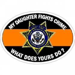 Thin Orange Line My Daughter Fights Crime What Does Yours Do? - Sticker