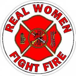Real Women Fight Fire Firefighter - Vinyl Sticker