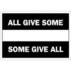 Thin White Line All Give Some Some Give All - Vinyl Sticker