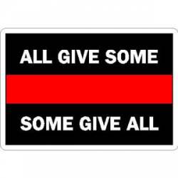 Thin Red Line All Give Some Some Give All - Vinyl Sticker