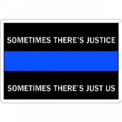 Thin Blue Line Sometimes There's Justice - Vinyl Sticker