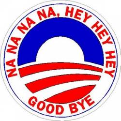 Anti Obama Na Na Na Na Hey Hey Hey Good Bye - Vinyl Sticker