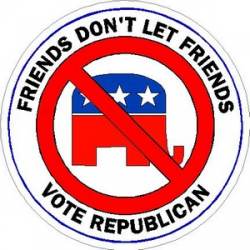 Friends Don't Let Friends Vote Republican - Vinyl Sticker