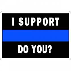 I Support Do You? Thin Blue Line - Sticker
