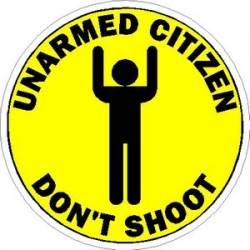 Unarmed Citizen Don't Shoot - Vinyl Sticker