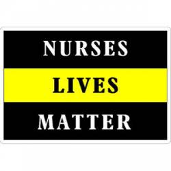 Thin Yellow Line Nurses Lives Matter - Vinyl Sticker