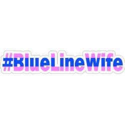 Thin Blue Line #BlueLineWife Pink - Sticker
