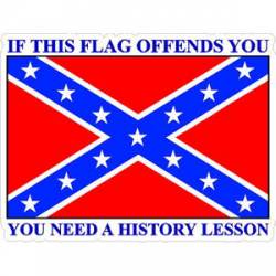 Confederate Flag If This Flag Offends You  - Sticker