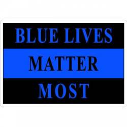 Thin Blue Line Blue Lives Matter Most - Sticker