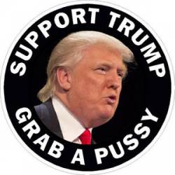 Support Trump Grab A Pussy - Sticker
