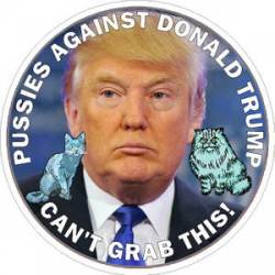Pussies Against Donald Trump - Sticker