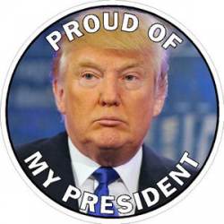 Proud Of My President Trump - Sticker