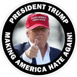 President Trump Making America Hate Again - Sticker